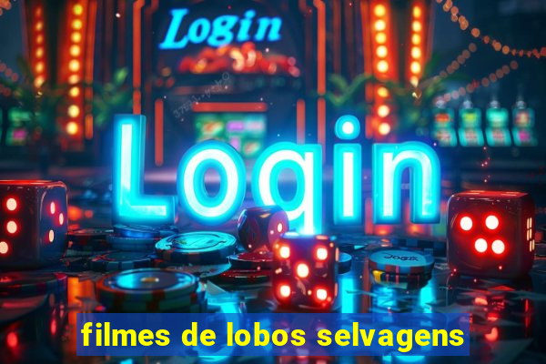 filmes de lobos selvagens