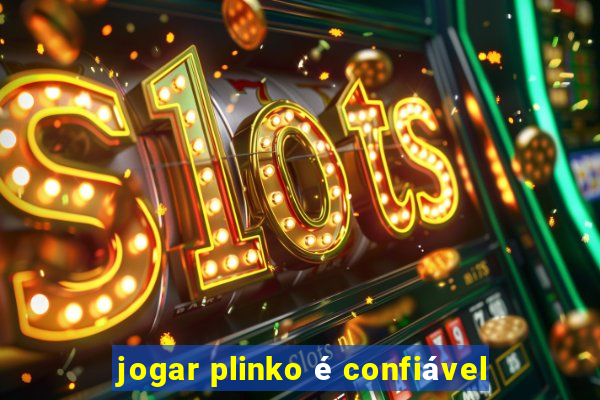 jogar plinko é confiável