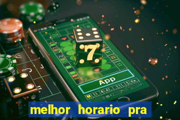 melhor horario pra jogar fortune tiger