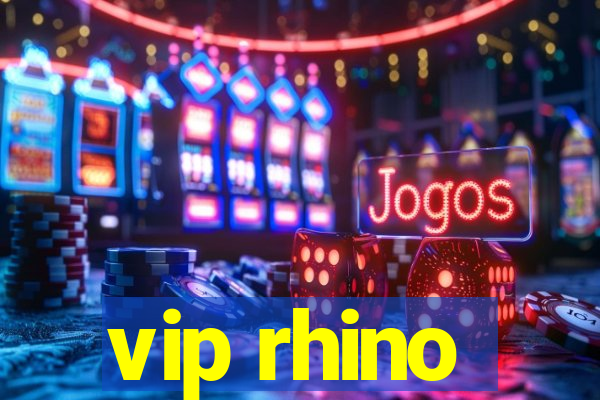 vip rhino