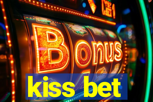 kiss bet