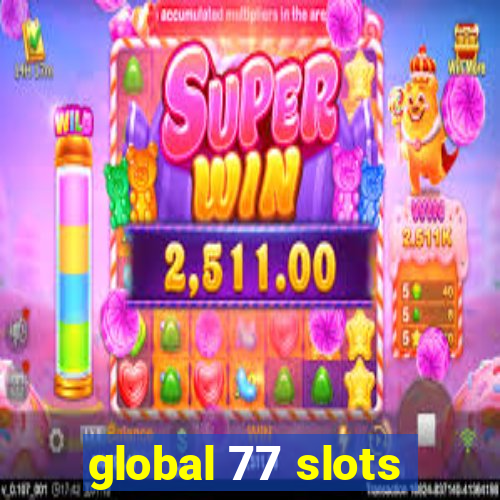 global 77 slots