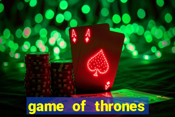 game of thrones slot machine las vegas