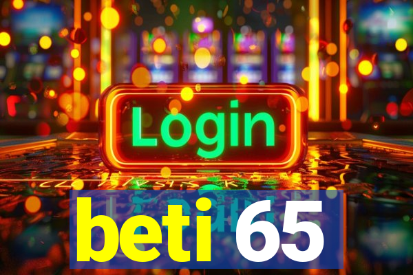 beti 65