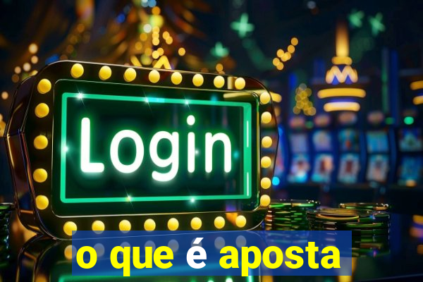 o que é aposta