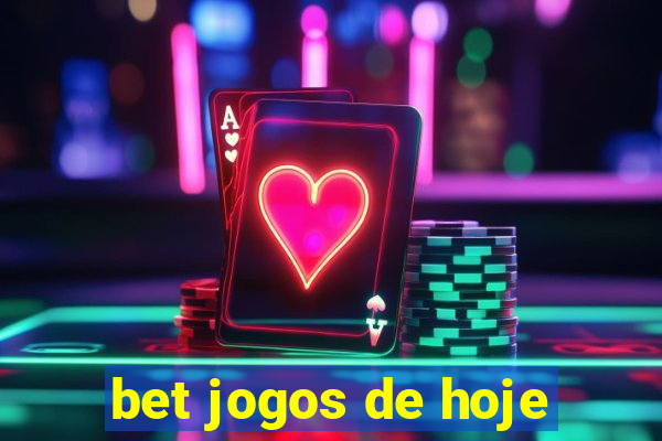 bet jogos de hoje