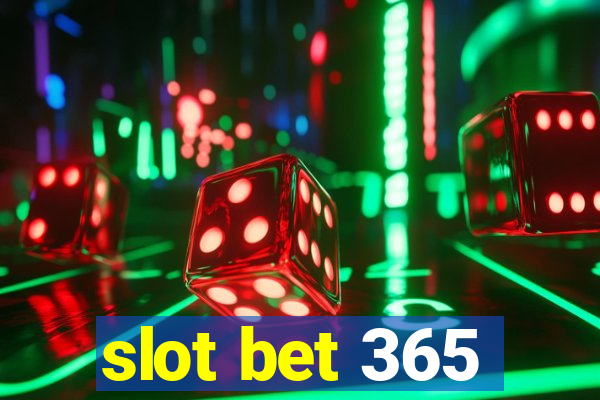 slot bet 365