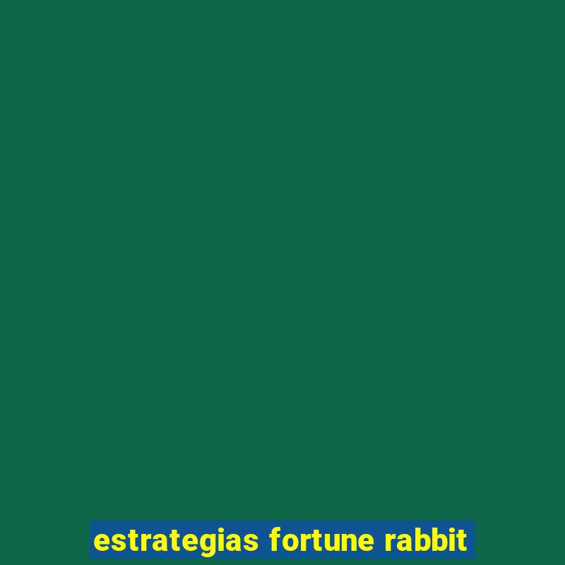 estrategias fortune rabbit