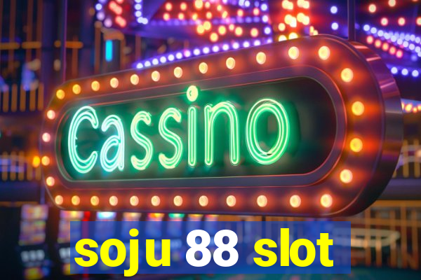 soju 88 slot