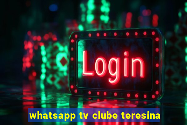 whatsapp tv clube teresina