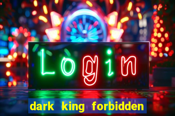 dark king forbidden riches slot rtp