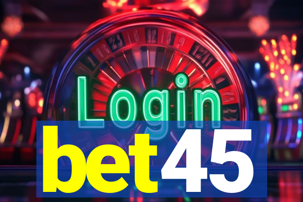 bet45