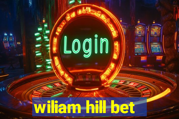 wiliam hill bet