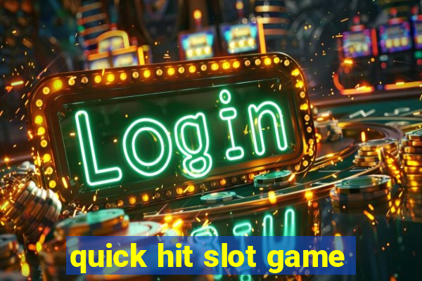 quick hit slot game