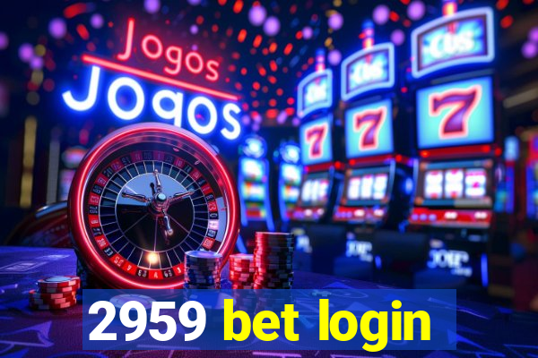 2959 bet login