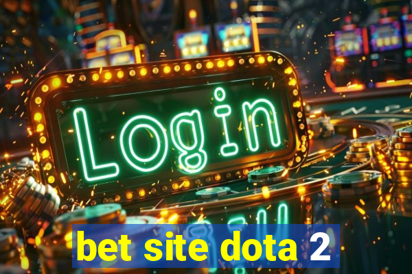 bet site dota 2