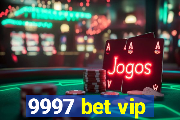 9997 bet vip