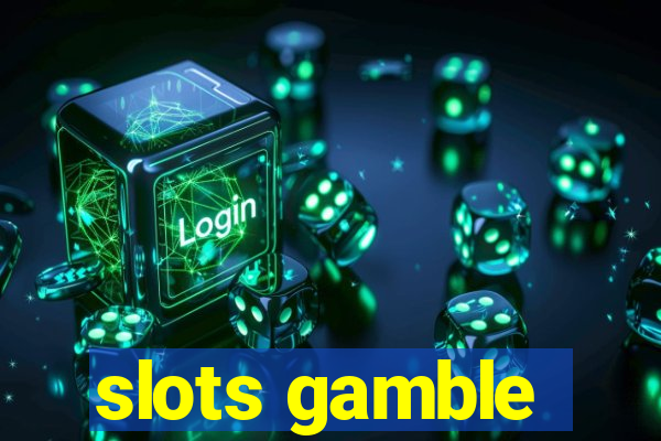 slots gamble