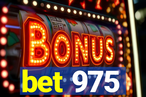 bet 975