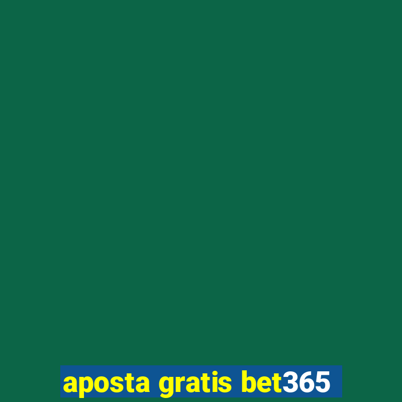 aposta gratis bet365