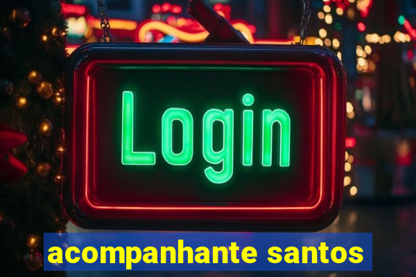 acompanhante santos