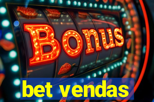 bet vendas