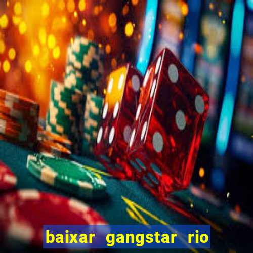 baixar gangstar rio cidade dos santos java