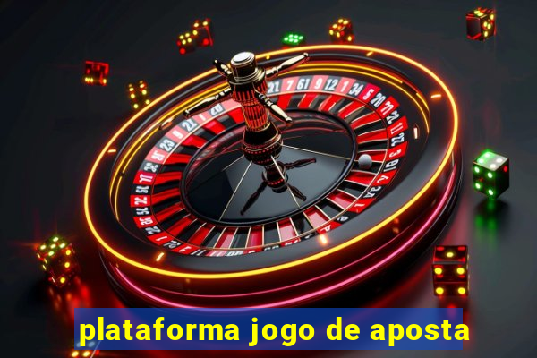 plataforma jogo de aposta