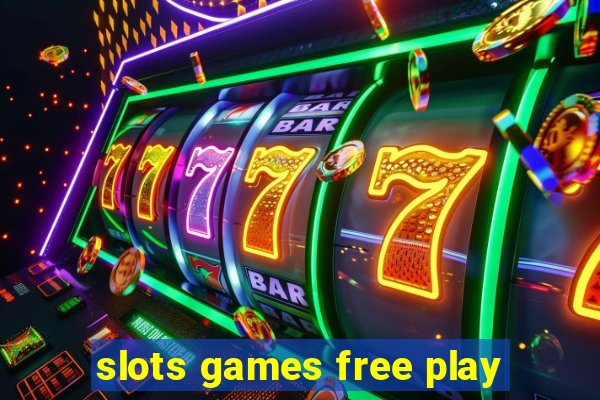 slots games free play