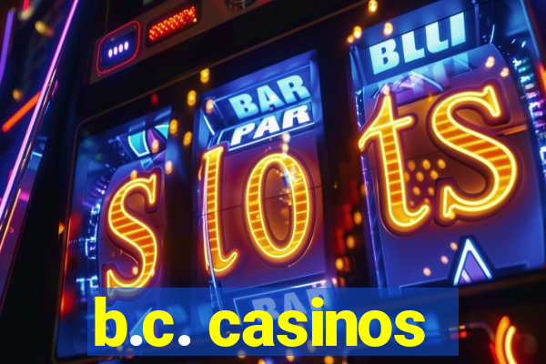 b.c. casinos