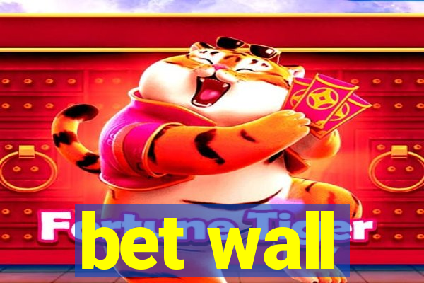 bet wall