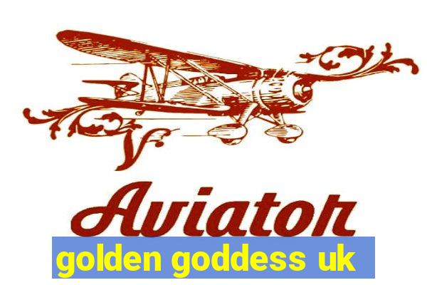 golden goddess uk