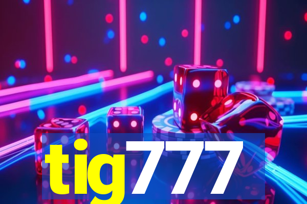 tig777