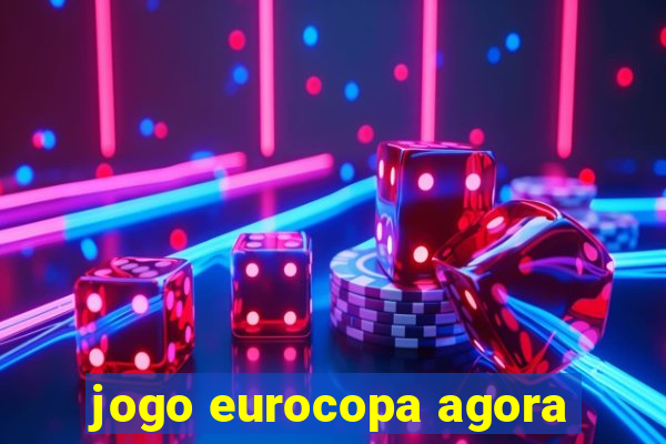 jogo eurocopa agora