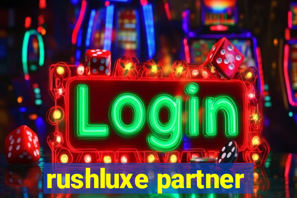 rushluxe partner