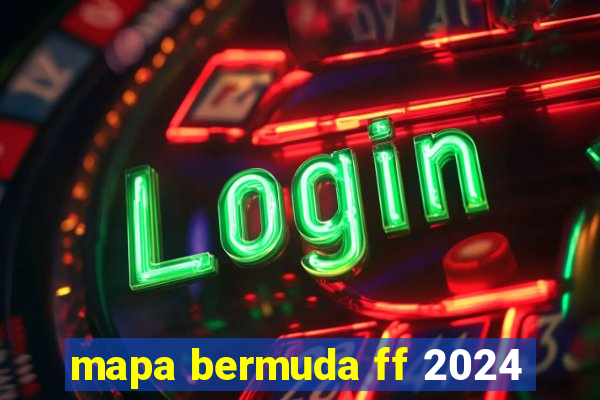 mapa bermuda ff 2024