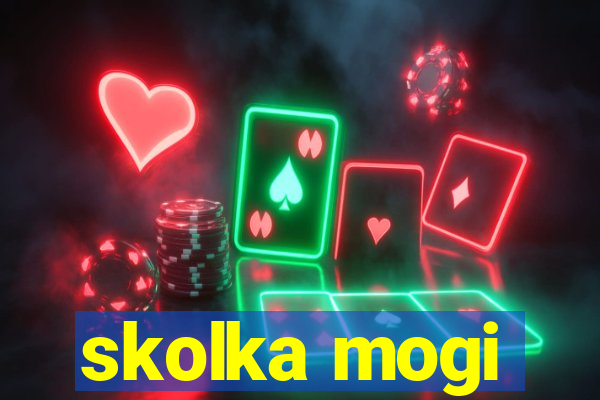 skolka mogi