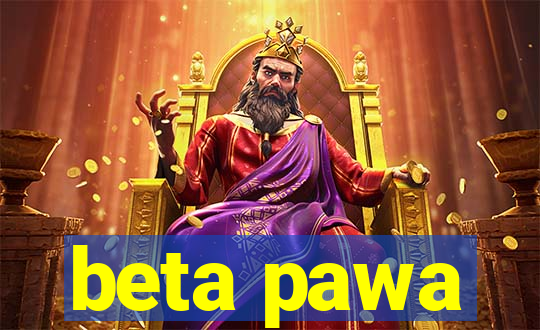 beta pawa