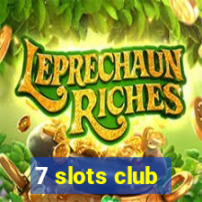 7 slots club