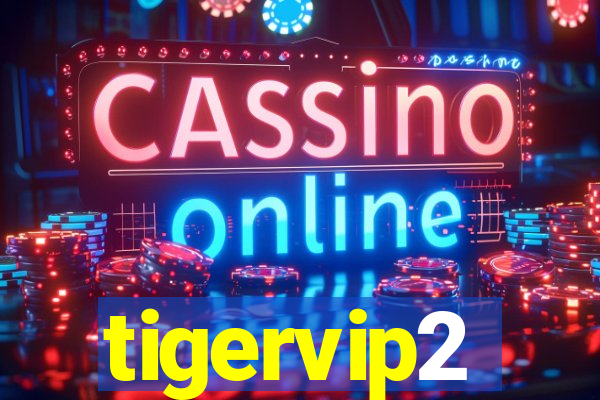 tigervip2