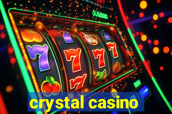 crystal casino