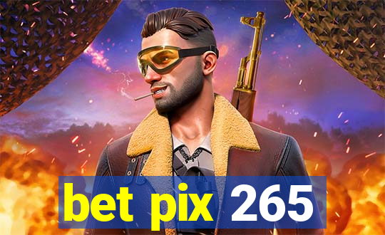 bet pix 265