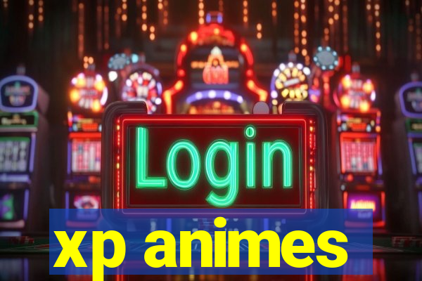 xp animes