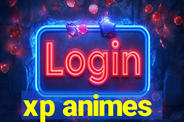 xp animes