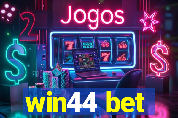 win44 bet