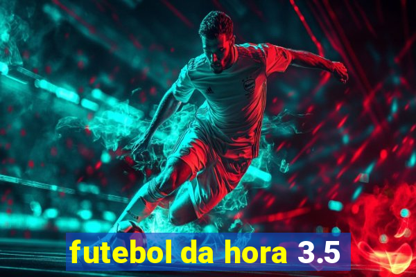 futebol da hora 3.5