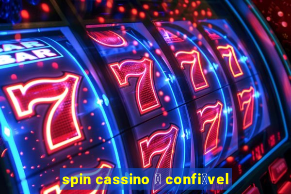 spin cassino 茅 confi谩vel