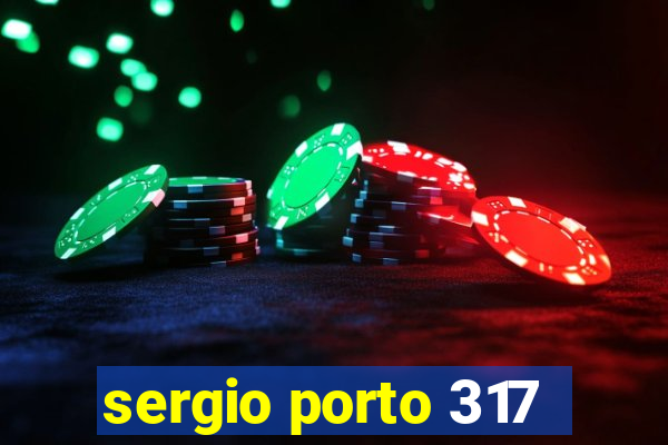 sergio porto 317