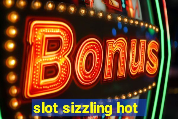 slot sizzling hot