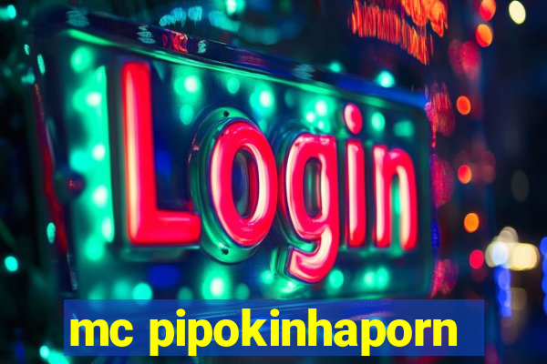 mc pipokinhaporn